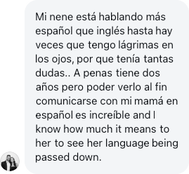 A parent: Mi nene está hablando más español que inglés.