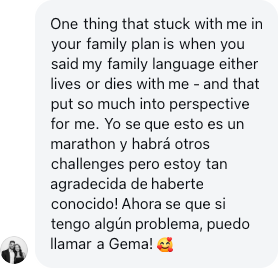 A parent: One thing that stuck with me in your family plan is when you said my family language either lives or dies with me.