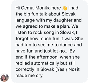 A parent: When she replied automatically and correctly in Slovak, it made me cry.