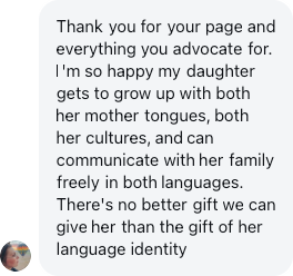 A parent: There's no better gift we can give her than the gift of her language identity.